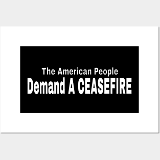 The American People DEMAND A CEASEFIRE - Front Posters and Art